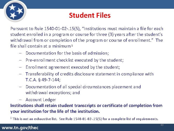 Student Files Pursuant to Rule 1540 -01 -02 -. 15(5), “Institutions must maintain a