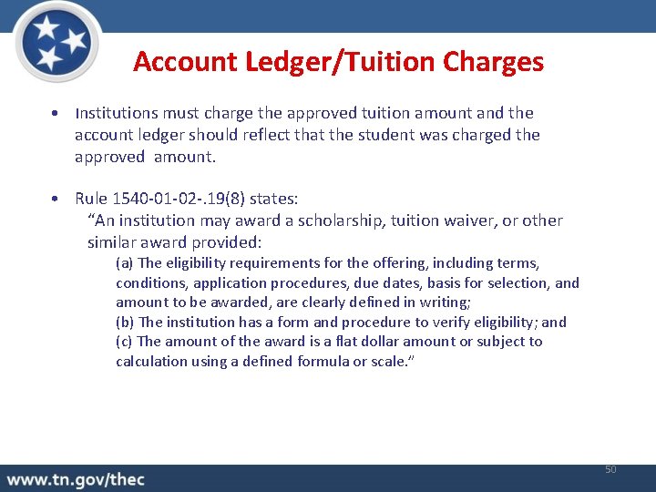 Account Ledger/Tuition Charges • Institutions must charge the approved tuition amount and the account