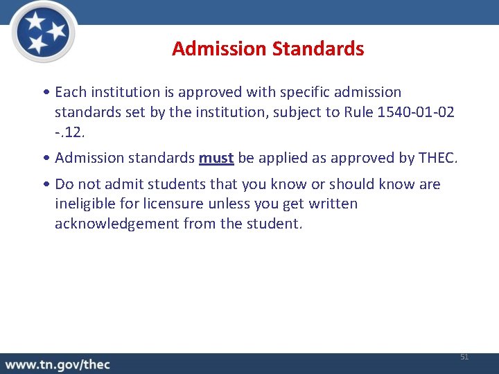 Admission Standards • Each institution is approved with specific admission standards set by the