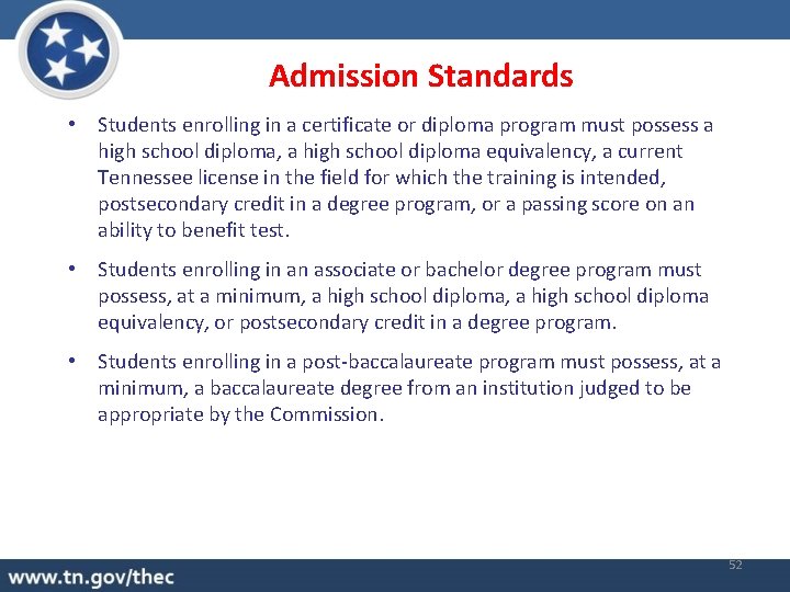 Admission Standards • Students enrolling in a certificate or diploma program must possess a