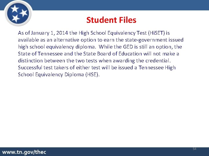 Student Files As of January 1, 2014 the High School Equivalency Test (Hi. SET)