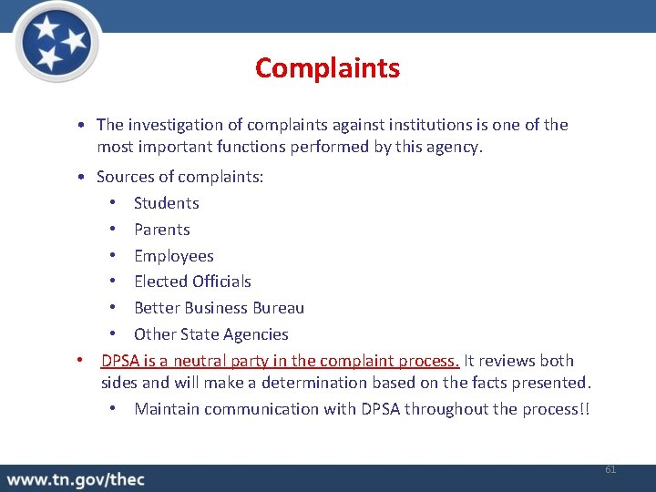 Complaints • The investigation of complaints againstitutions is one of the most important functions