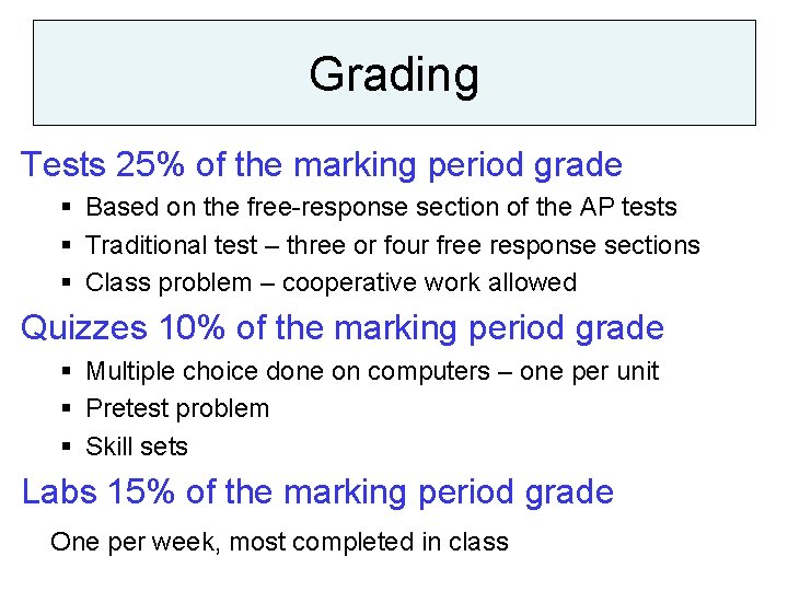 Grading Tests 25% of the marking period grade § Based on the free-response section