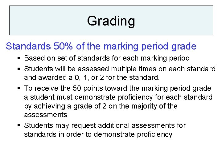 Grading Standards 50% of the marking period grade § Based on set of standards