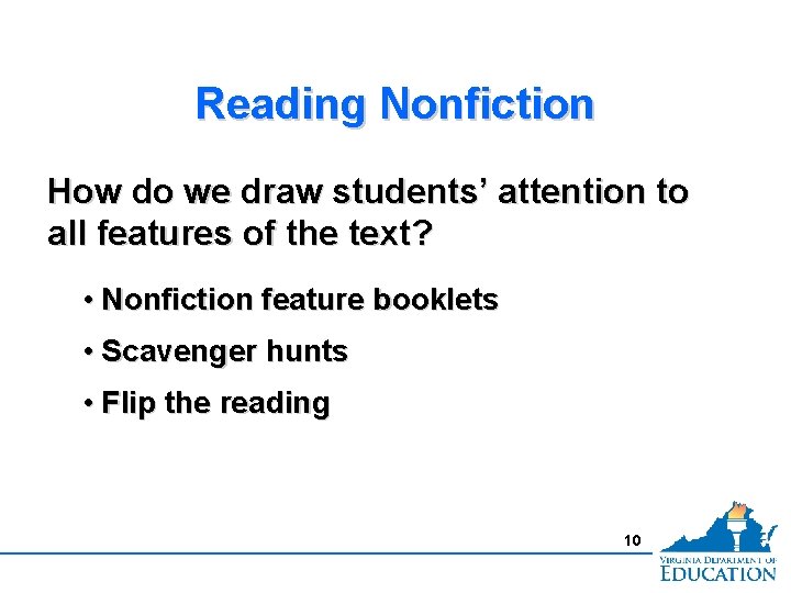 Reading Nonfiction How do we draw students’ attention to all features of the text?