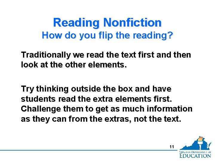 Reading Nonfiction How do you flip the reading? Traditionally we read the text first