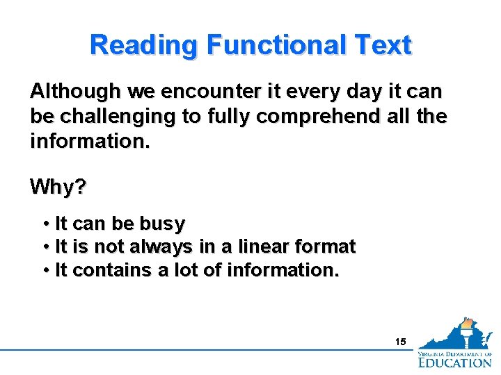 Reading Functional Text Although we encounter it every day it can be challenging to