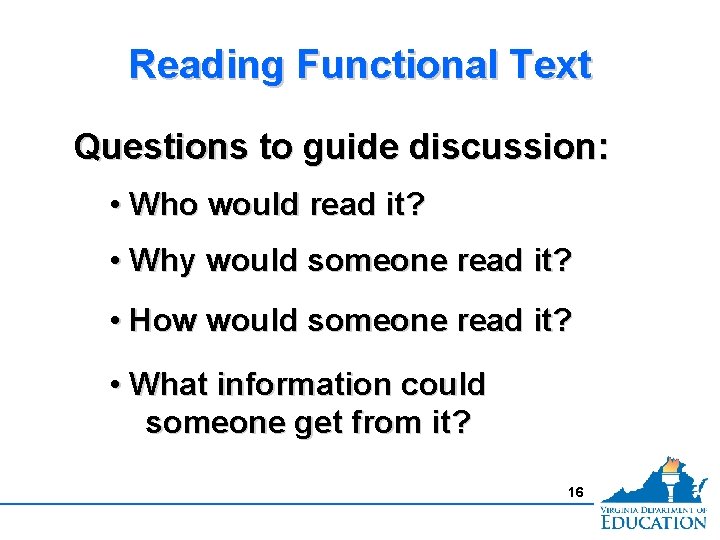 Reading Functional Text Questions to guide discussion: • Who would read it? • Why