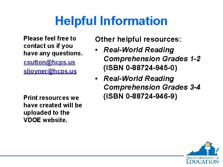 Helpful Information Please feel free to contact us if you have any questions. csutton@hcps.