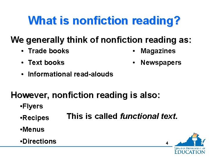 What is nonfiction reading? We generally think of nonfiction reading as: • Trade books