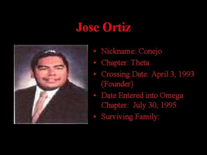 Jose Ortiz • Nickname: Conejo • Chapter: Theta • Crossing Date: April 3, 1993