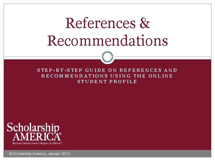 References & Recommendations STEP-BY-STEP GUIDE ON REFERENCES AND RECOMMENDATIONS USING THE ONLINE STUDENT PROFILE