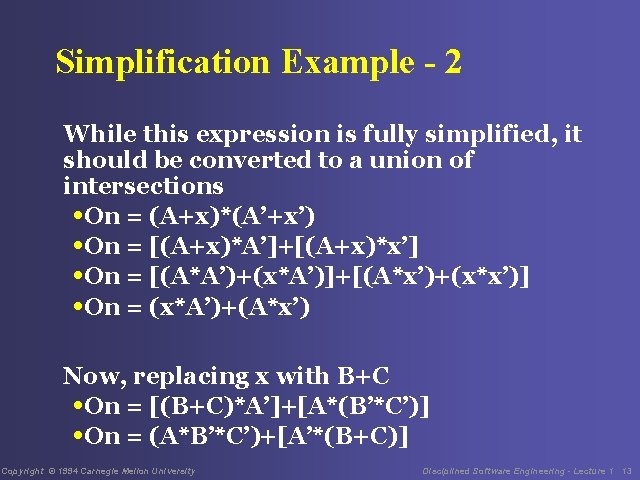 Simplification Example - 2 While this expression is fully simplified, it should be converted