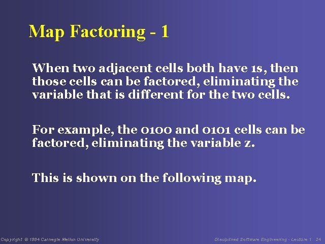Map Factoring - 1 When two adjacent cells both have 1 s, then those