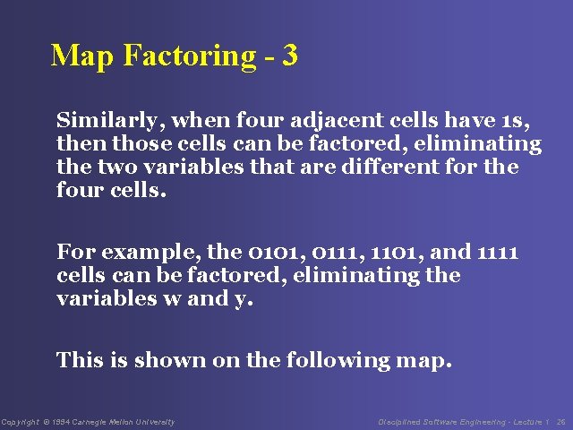 Map Factoring - 3 Similarly, when four adjacent cells have 1 s, then those