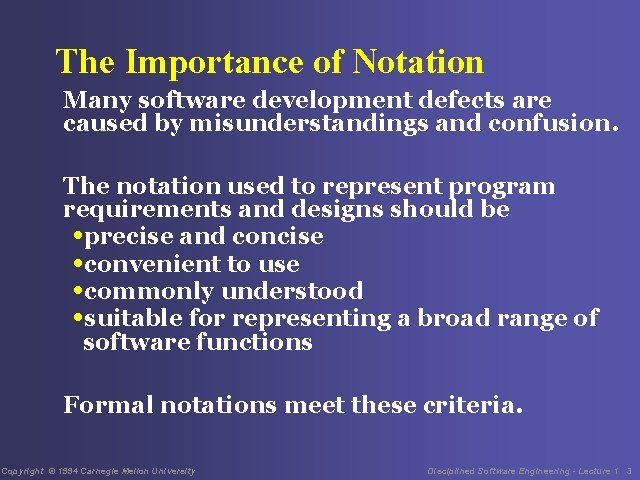 The Importance of Notation Many software development defects are caused by misunderstandings and confusion.