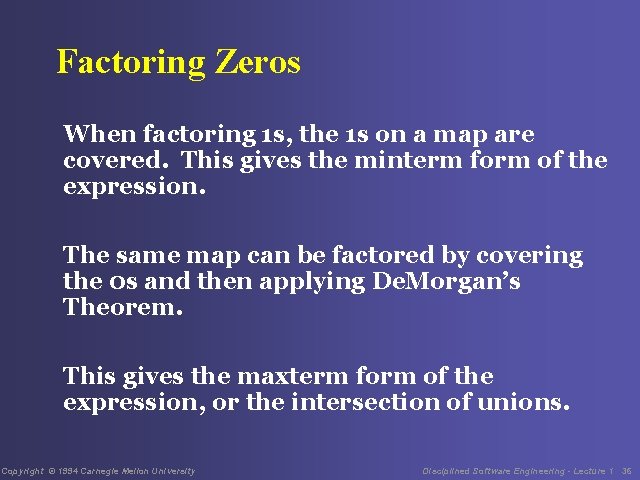 Factoring Zeros When factoring 1 s, the 1 s on a map are covered.