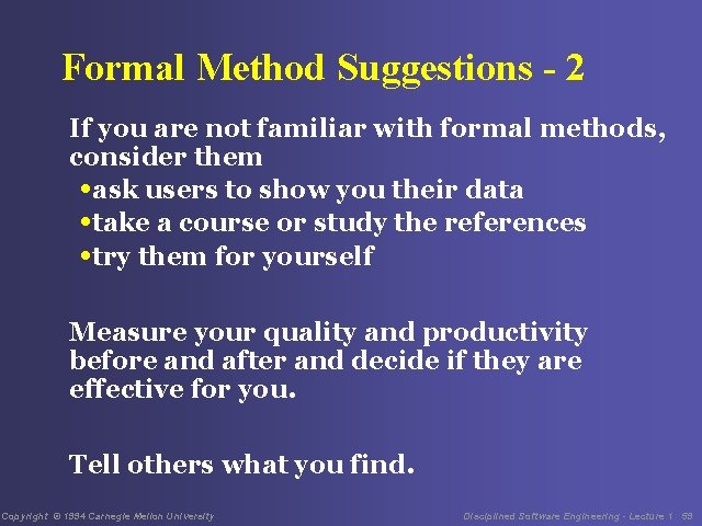 Formal Method Suggestions - 2 If you are not familiar with formal methods, consider