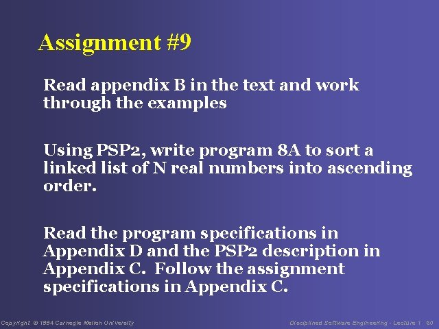 Assignment #9 Read appendix B in the text and work through the examples Using