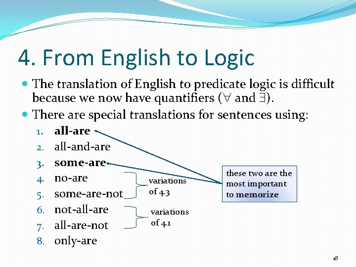 4. From English to Logic The translation of English to predicate logic is difficult