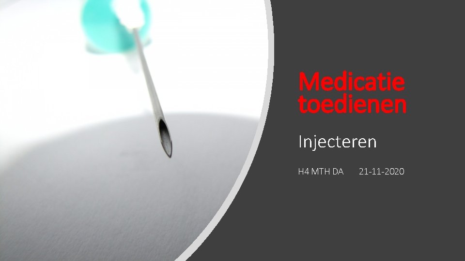 Medicatie toedienen Injecteren H 4 MTH DA 21 -11 -2020 
