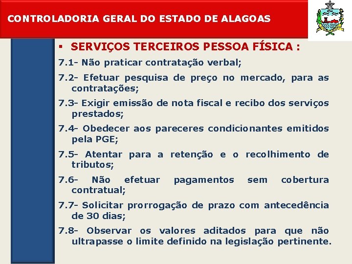 CONTROLADORIA GERAL DO ESTADO DE ALAGOAS § SERVIÇOS TERCEIROS PESSOA FÍSICA : 7. 1