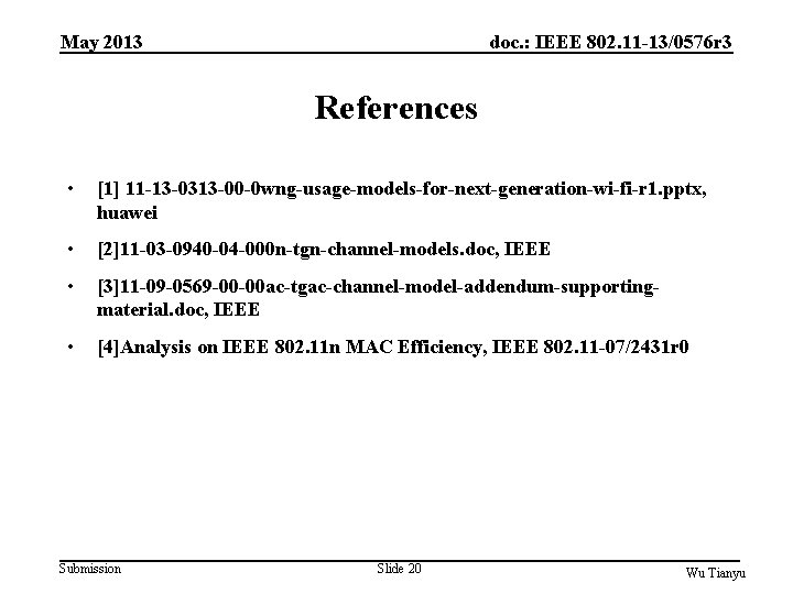 May 2013 doc. : IEEE 802. 11 -13/0576 r 3 References • [1] 11