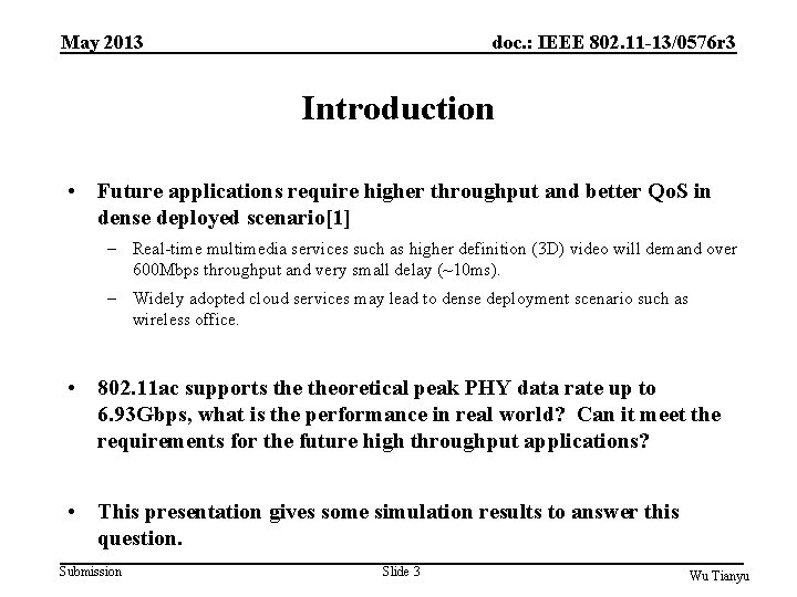 May 2013 doc. : IEEE 802. 11 -13/0576 r 3 Introduction • Future applications