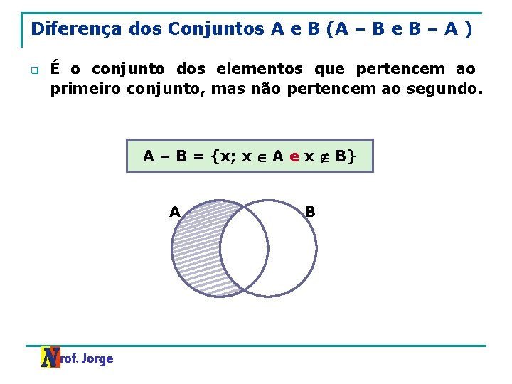 Diferença dos Conjuntos A e B (A – B e B – A )