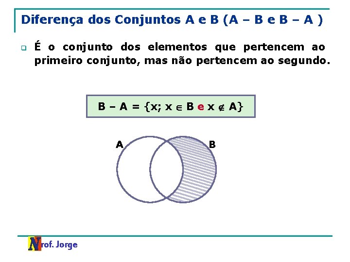 Diferença dos Conjuntos A e B (A – B e B – A )