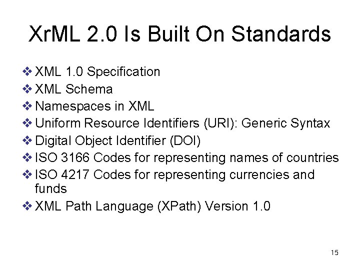 Xr. ML 2. 0 Is Built On Standards v XML 1. 0 Specification v