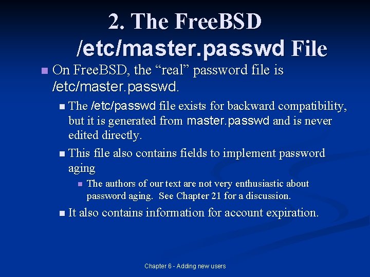 2. The Free. BSD /etc/master. passwd File n On Free. BSD, the “real” password