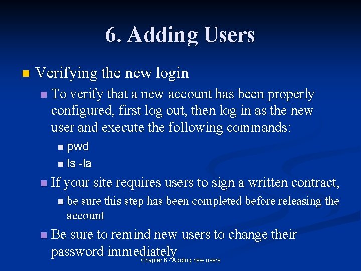 6. Adding Users n Verifying the new login n To verify that a new