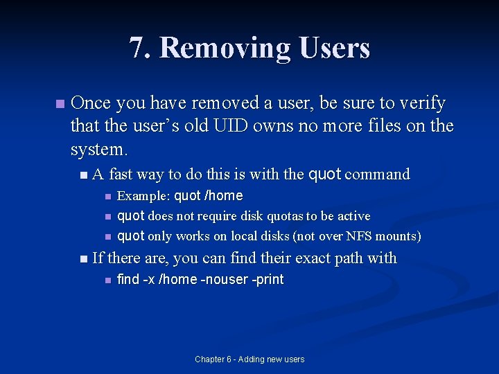 7. Removing Users n Once you have removed a user, be sure to verify