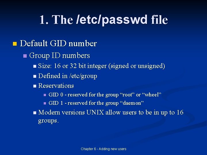 1. The /etc/passwd file n Default GID number n Group ID numbers n Size: