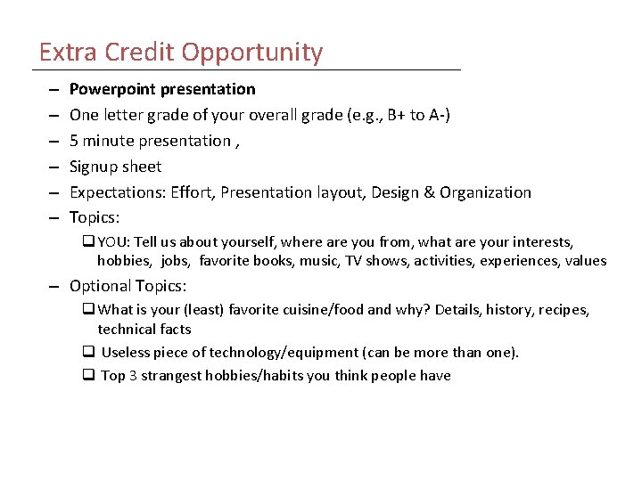 Extra Credit Opportunity – – – Powerpoint presentation One letter grade of your overall