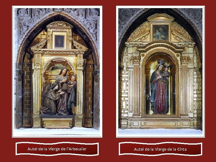 Autel de la Vierge de l’Arbousier Autel de la Vierge de la Cinta 