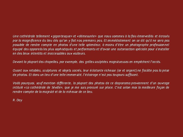 Une cathédrale tellement «gigantesque» et «démesurée» que nous sommes à la fois émerveillés et
