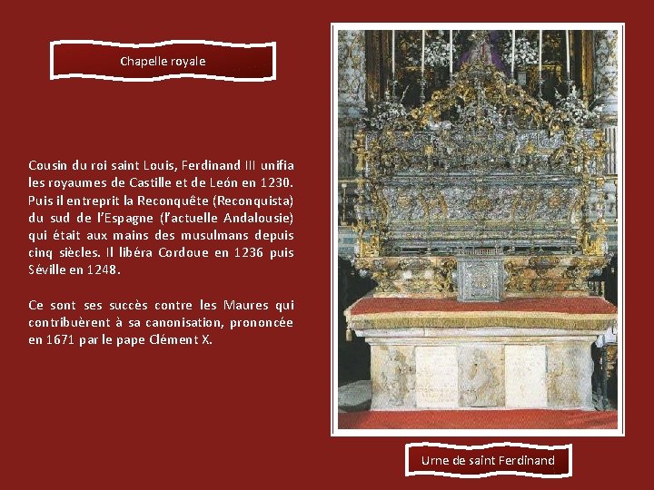 Chapelle royale Cousin du roi saint Louis, Ferdinand III unifia les royaumes de Castille