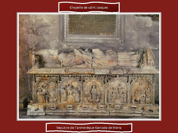 Chapelle de saint Jacques Sépulcre de l’archevêque Gonzalo de Mena 