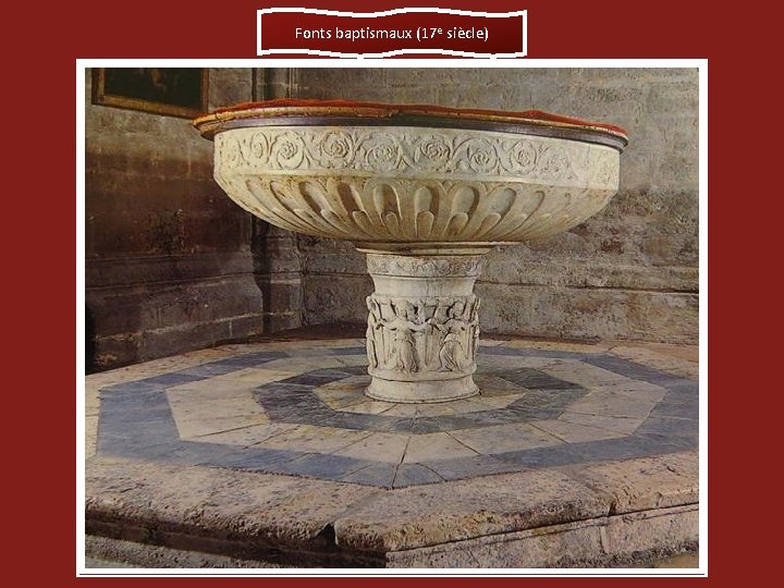 Fonts baptismaux (17 e siècle) 