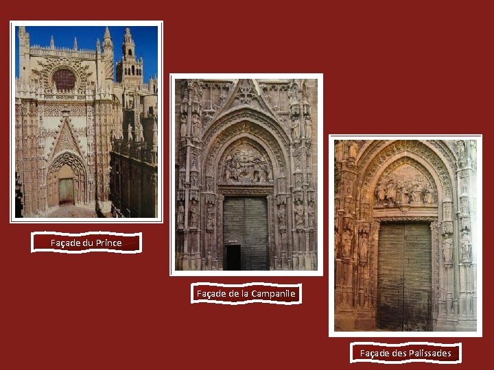 Façade du Prince Façade de la Campanile Façade des Palissades 