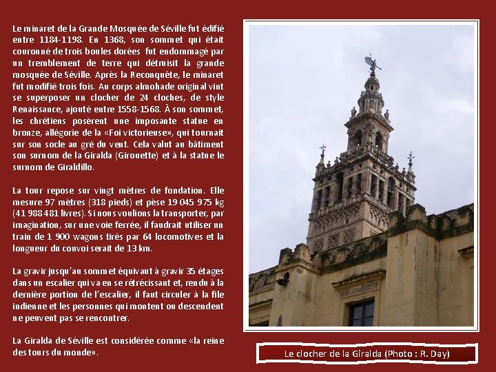 Le minaret de la Grande Mosquée de Séville fut édifié entre 1184 -1198. En