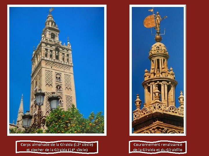 Corps almohade de la Giralda (12 e siècle) et clocher de la Giralda (16