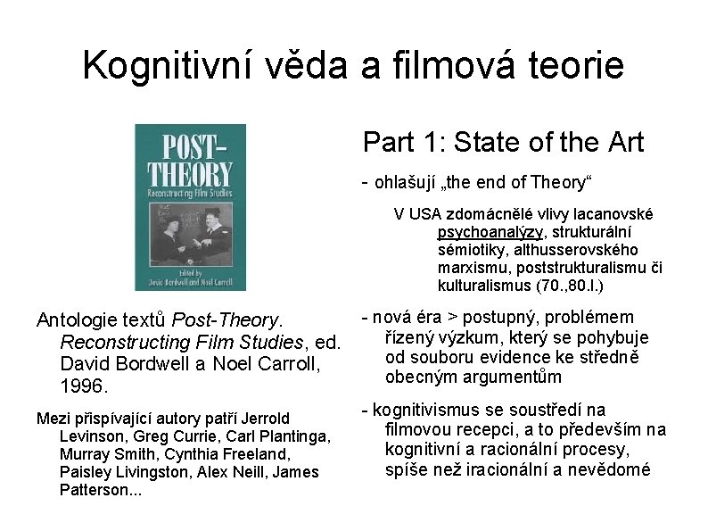 Kognitivní věda a filmová teorie Part 1: State of the Art - ohlašují „the