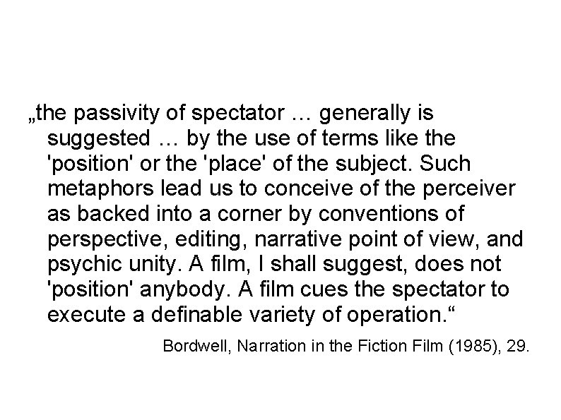 „the passivity of spectator … generally is suggested … by the use of terms