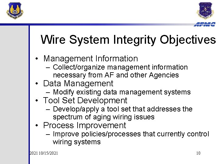 Wire System Integrity Objectives • Management Information – Collect/organize management information necessary from AF
