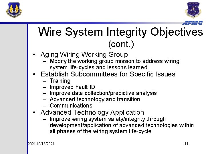 Wire System Integrity Objectives (cont. ) • Aging Wiring Working Group – Modify the