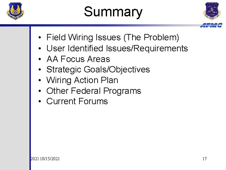 Summary • • Field Wiring Issues (The Problem) User Identified Issues/Requirements AA Focus Areas