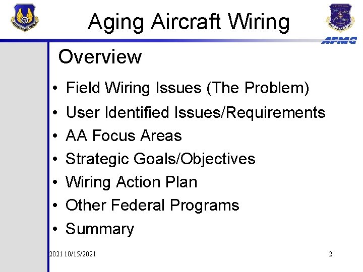 Aging Aircraft Wiring Overview • Field Wiring Issues (The Problem) • • • User